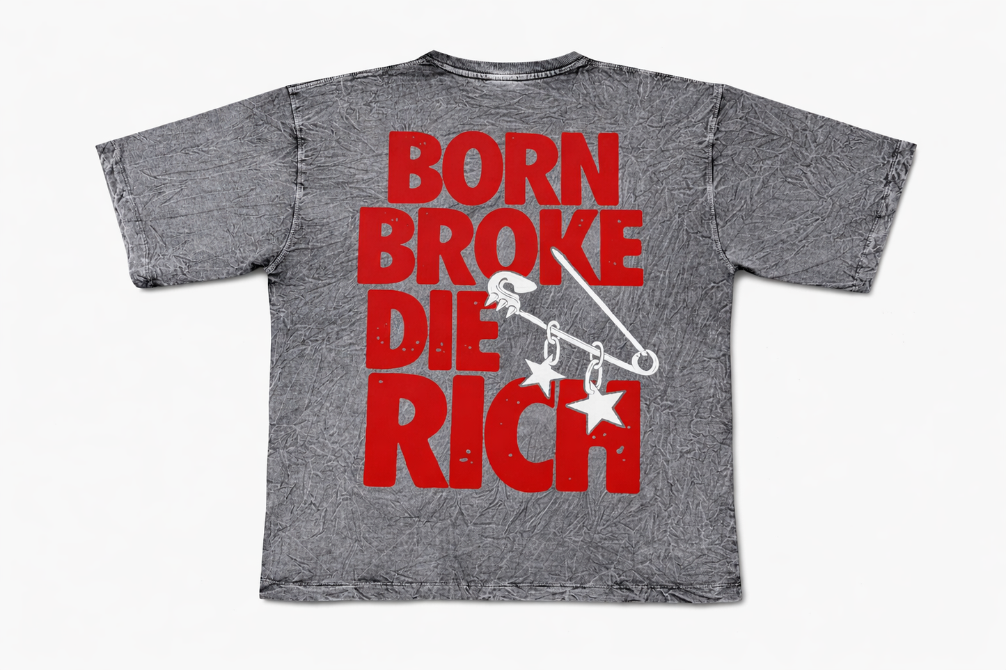 PREMIUM BOXY OVERSIZE ACID WASH T-SHIRT (GREY).......BORN BROKE DIE RICH....